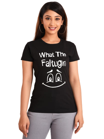 NEO GARMENTS Women's Cotton Round Neck PLUS size T-shirt - WHAT THE FALTUGIRI. | SIZE FROM S-32" TO 8XL-52"