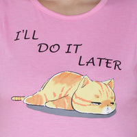 NEO GARMENTS Women's Cotton Round Neck T-shirt - I'LL DO IT LATER | SIZE FROM S-32" TO 3XL-42"