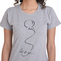 Women's Cotton Round Neck Half Sleeve T-shirt - LET IT GO | SIZE FROM - S - 32" TO 3XL - 42"